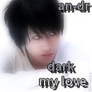   dark my love